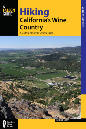 Hiking California's Wine Country: a Guide to the Area's Greatest Hikes Regional Hiking