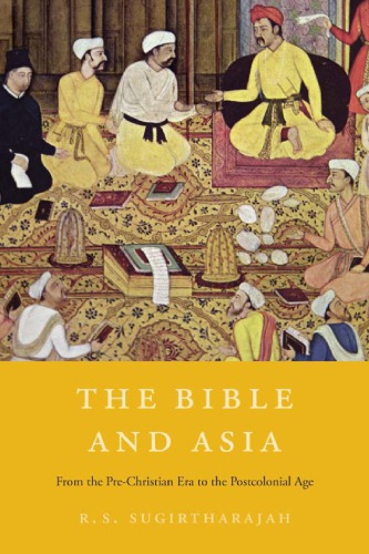 The Bible and Asia: from the pre-Christian era to the postcolonial age