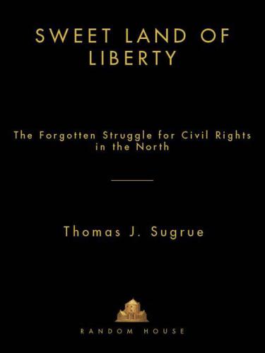 Sweet Land of Liberty: The Forgotten Struggle for Civil Rights in the North