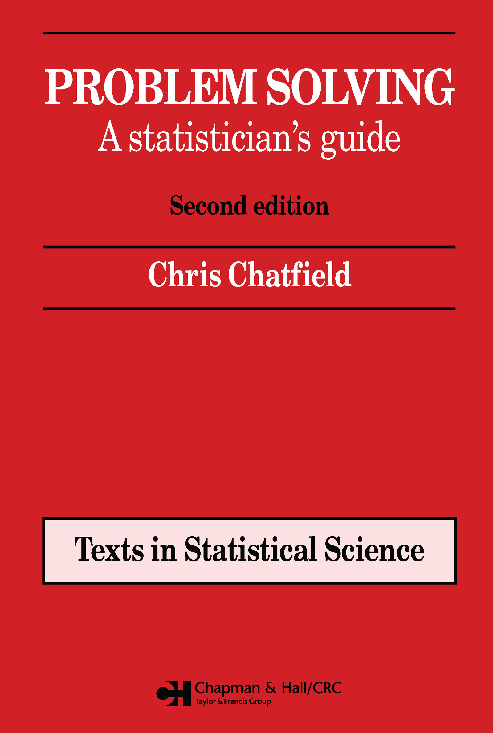 Problem Solving: A statistician's guide, Second edition
