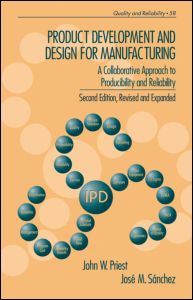 Product Development and Design for Manufacturing: A Collaborative Approach to Producibility and Reliability, Second Edition,