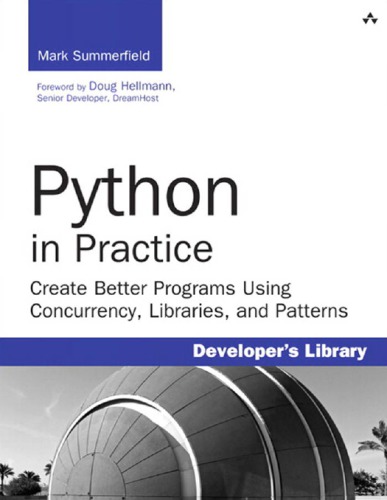 Python in practice: create better programs using concurrency, libraries, and patterns