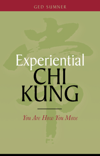 You are how you move: experiential chi kung