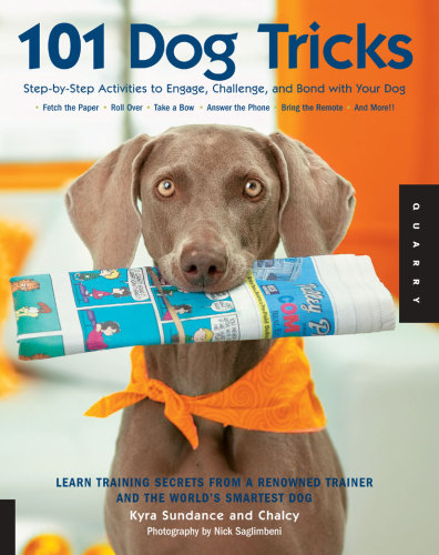 101 dog tricks: step-by-step activities to engage, challenge, and bond with your dog