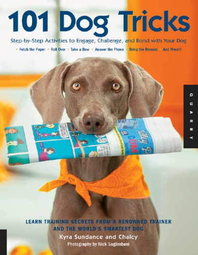 101 dog tricks: step-by-step activities to engage, challenge, and bond with your dog