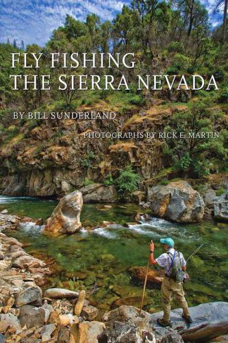 Fly Fishing the Sierra Nevada: