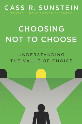 Choosing not to choose: understanding the value of choice