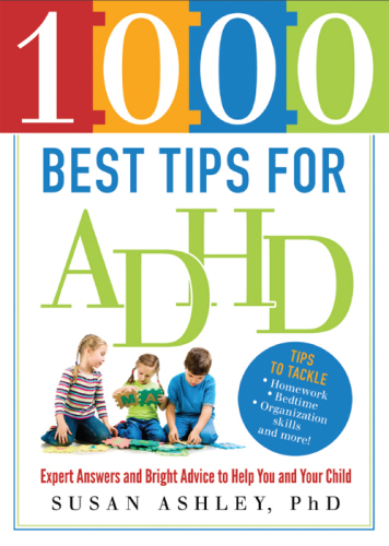 1000 best tips for ADHD: expert answers and bright advice to help you and your child