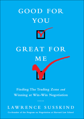 Good for you, great for me finding the trading zone and winning at win-win negotiation