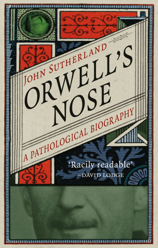Orwell's nose a pathological biography