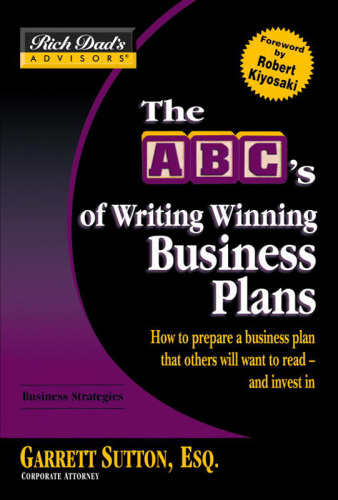 Rich Dad's Advisors: The ABC's of Writing Winning Business Plans