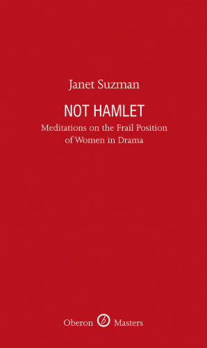Not Hamlet: Meditations on the Frail Position of Women in Drama