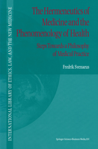 The hermeneutics of medicine and the phenomenology of health: steps towards a philosophy of medical practice