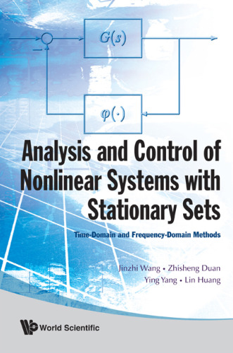 Analysis And Control Of Nonlinear Systems With Stationary Sets: Time-Domain and Frequency-Domain Methods