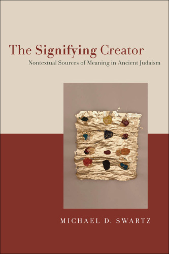 The signifying creator: nontextual sources of meaning in ancient Judaism