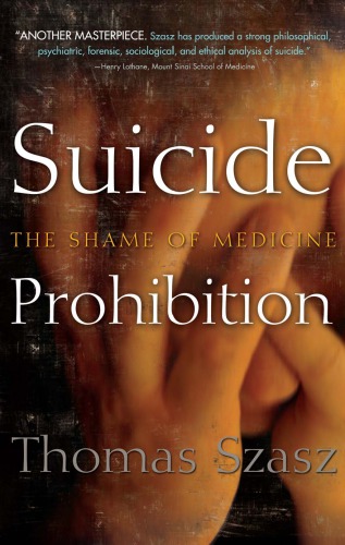 Suicide Prohibition The Shame of Medicine