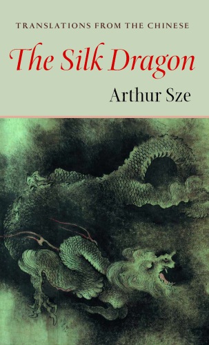 The silk dragon: translations of chinese poetry