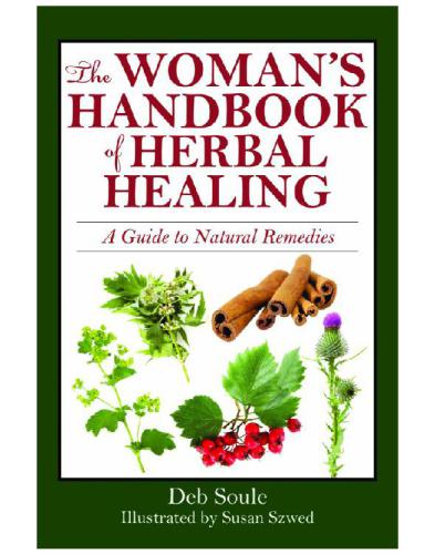 The Woman's Handbook of Herbal Healing: a Guide to Natural Remedies