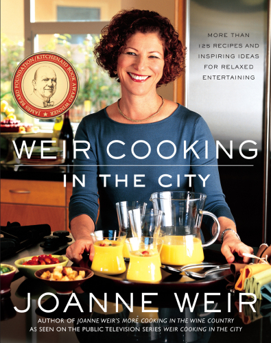 Weir cooking in the city: more than 125 recipes and inspiring ideas for relaxed entertaining