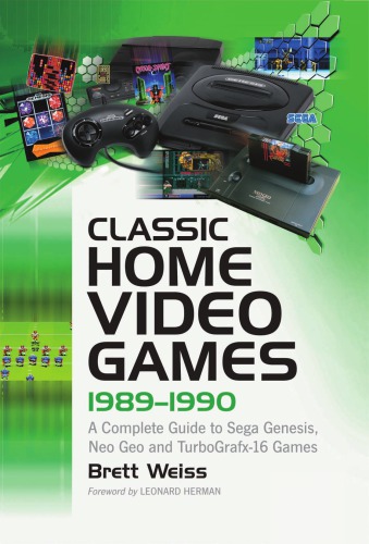 Classic home video games, 1989-1990: a complete guide to Sega Genesis, Neo Geo and TurboGrafx-16 games