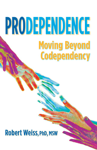 Prodependence: moving beyond codependency
