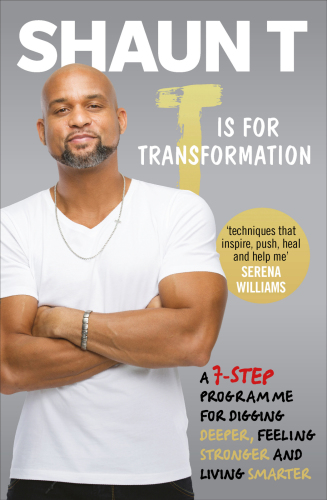 T is for transformation unleash the 7 superpowers to help you dig deeper, feel stronger & live your best life