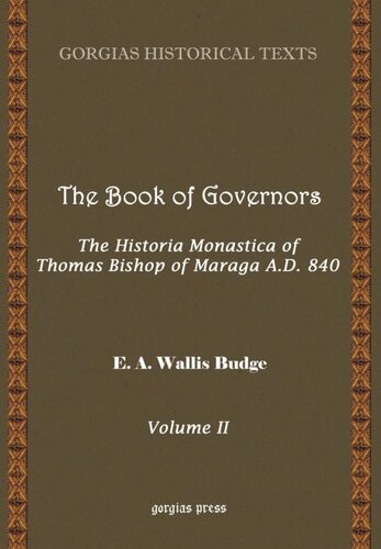 The Book of Governors: The Historia Monastica of Thomas, Bishop of Margâ A. D. 840. Vol. 2. The English Translation