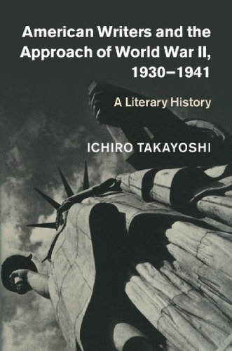 American Writers and the Approach of World War II, 1935-1941: a Literary History