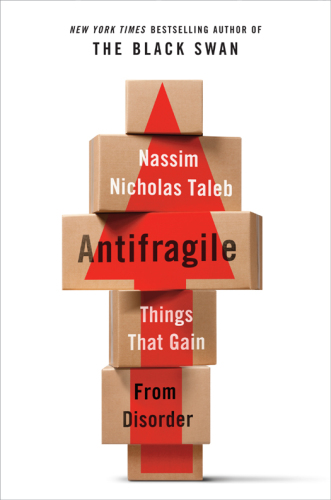 Antifragile: things that gain from disorder