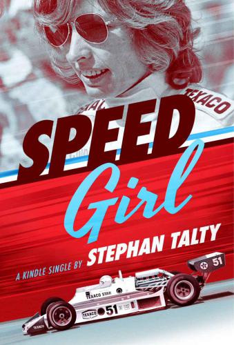 Speed Girl: Janet Guthrie and the Race That Changed Sports Forever