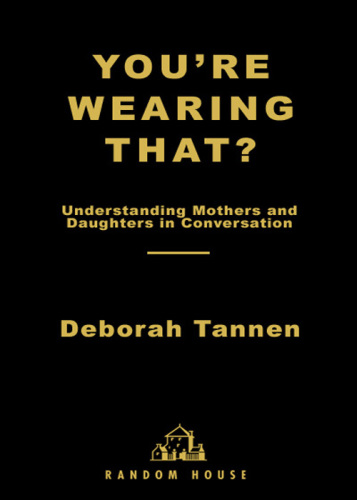 You're wearing that?: understanding mothers and daughters in conversation