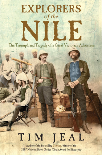 Explorers of the Nile: [the triumph and the tragedy of a great Victorian adventure]