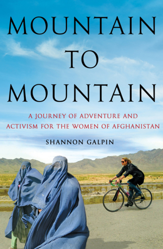 Mountain to mountain: a journey of adventure and activism for the women of Afghanistan
