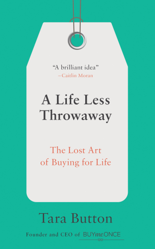 Life Less Throwaway: the Lost Art of Buying for Life