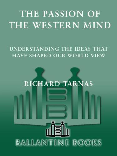 The passion of the Western mind: understanding the ideas that have shaped our world view