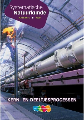 Systematische Natuurkunde. Katern C, VWO, Kern- en deeltjesprocessen