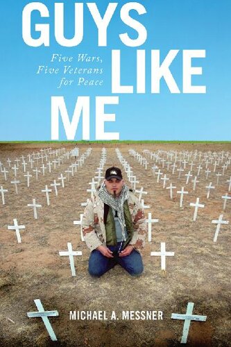 Guys Like Me: Five Wars, Five Veterans for Peace