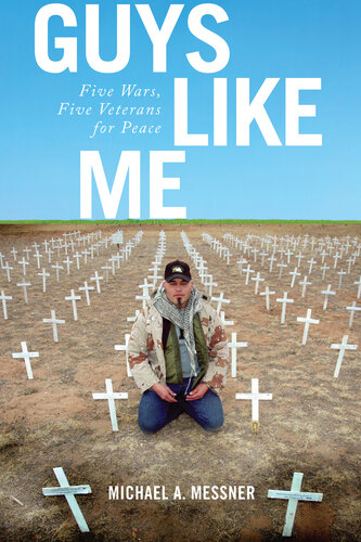 Guys Like Me: Five Wars, Five Veterans for Peace