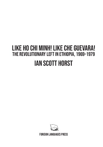 Like Ho Chi Minh! Like Che Guevara! The Revolutionary Left in Ethiopia, 1969-1979