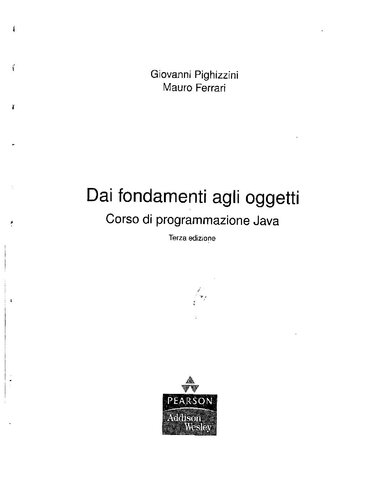 Dai fondamenti agli oggetti. Corso di programmazione Java. Con CD-ROM