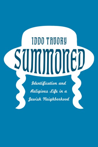 Summoned: identification and religious life in a Jewish neighborhood
