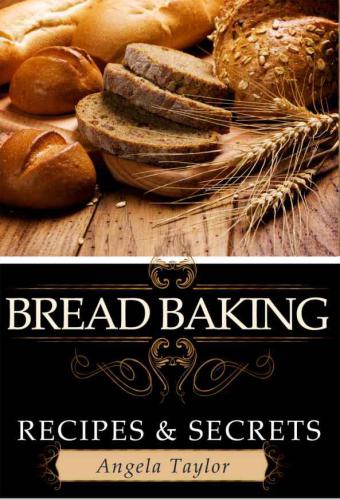 Bread Baking Recipes & Secrets