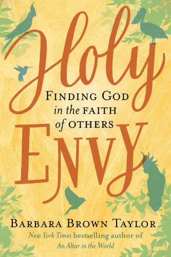 Holy envy: Finding God in the Faith of Others