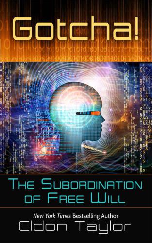 Gotcha!: The Subordination of Free Will