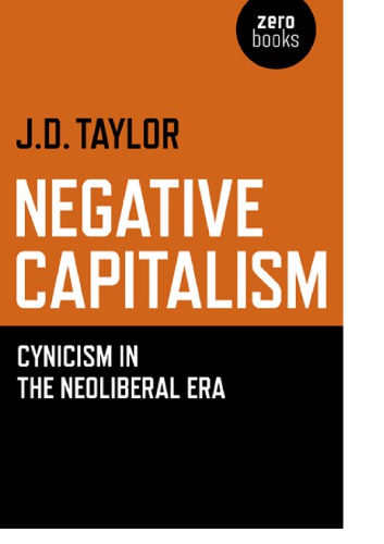 Negative capitalism - cynicism in the neoliberal era