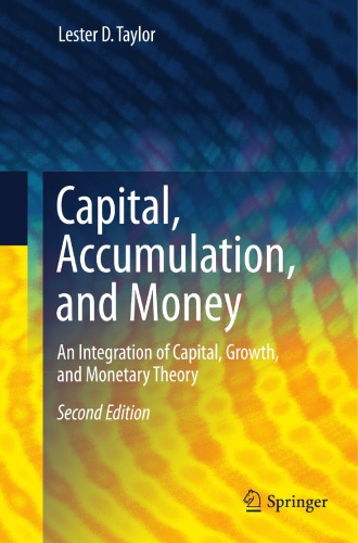 Capital, accumulation, and money: an integration of capital, growth, and mMonetary Theory