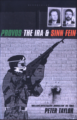 The Provos: the IRA and Sinn Fein