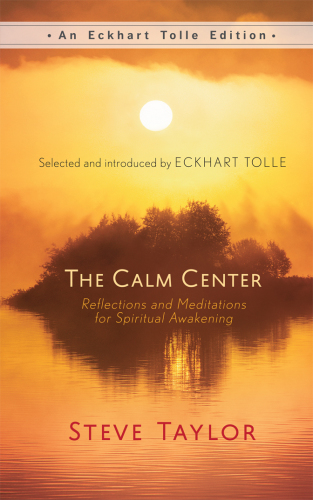 The calm center: reflections and meditations for spiritual awakening