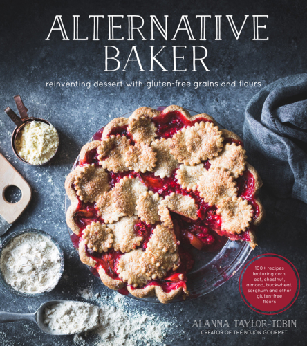 Alternative baker: reinventing dessert with gluten-free grains and flours