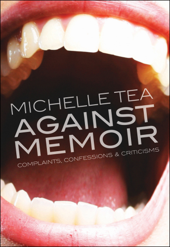 Against memoir: complaints confessions + criticism
